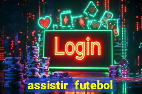 assistir futebol sem travar